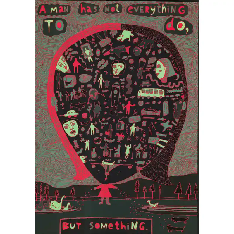 A Man Has Not Everything To Do, But Something, Poster by Monika Sojka Tylko do końca tygodnia